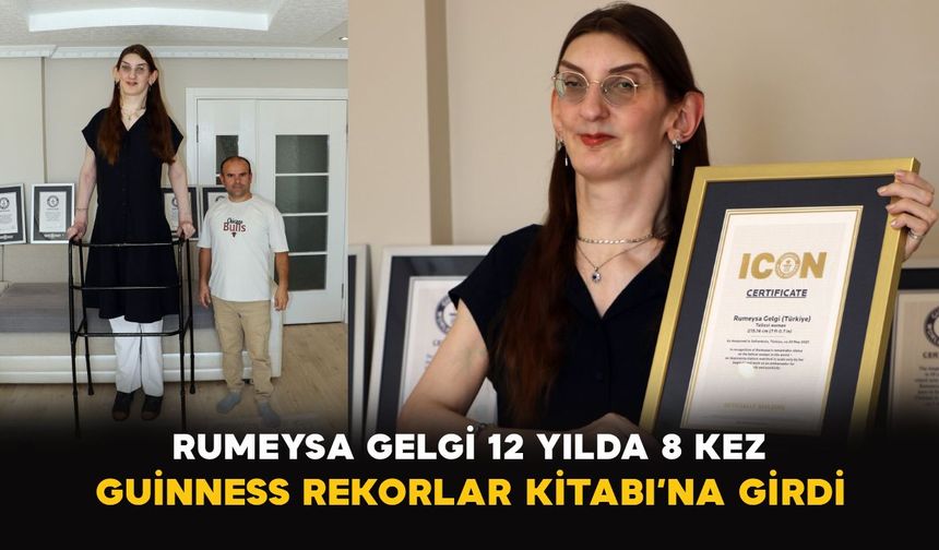 Rumeysa Gelgi 12 yılda 8 kez Guinness Rekorlar Kitabı’na girdi
