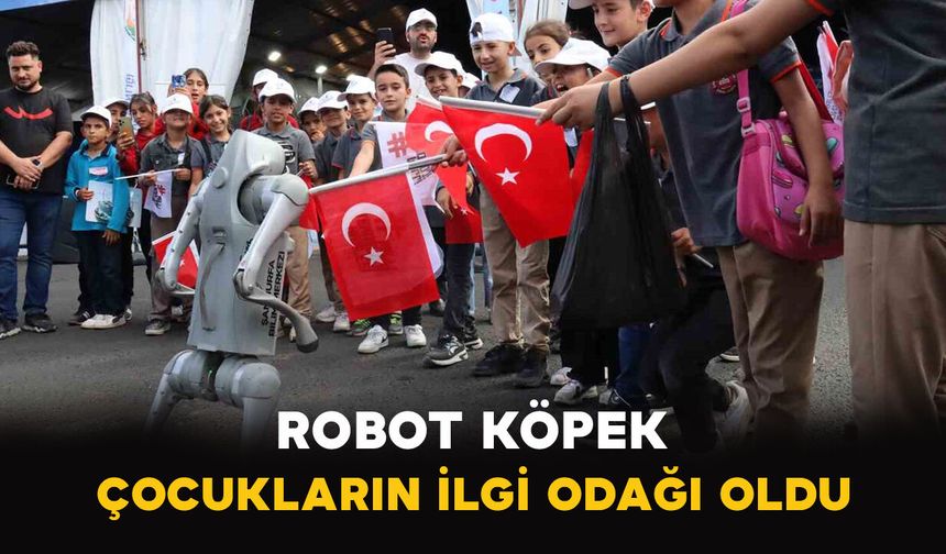 Şanlıurfa’da Robot köpek çocukların ilgi odağı oldu