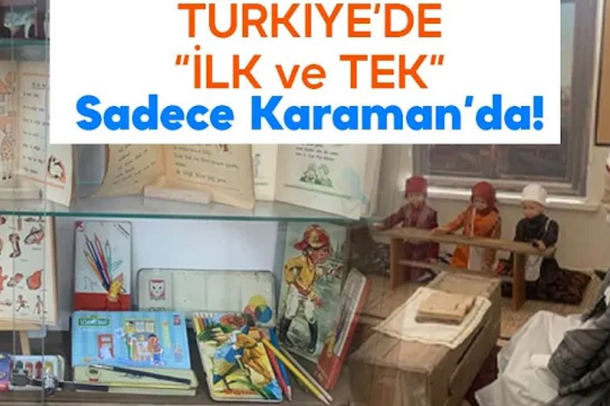 Türkiye'nin İlk ve Tek İlköğretim Müzesi Karaman'da Açıldı