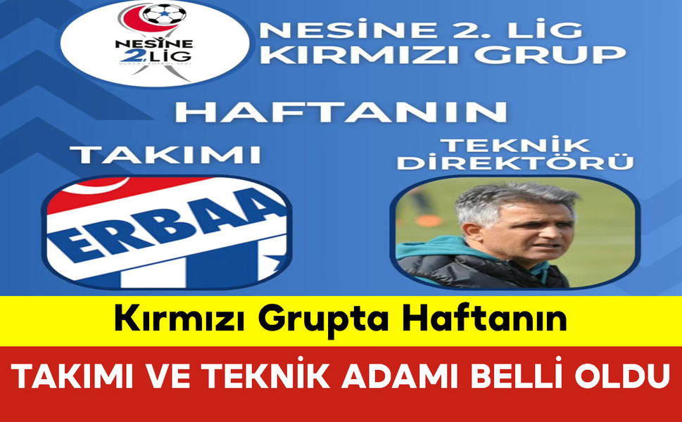 Kırmızı Grupta Haftanın Takımı ve Teknik Adamı Belli Oldu