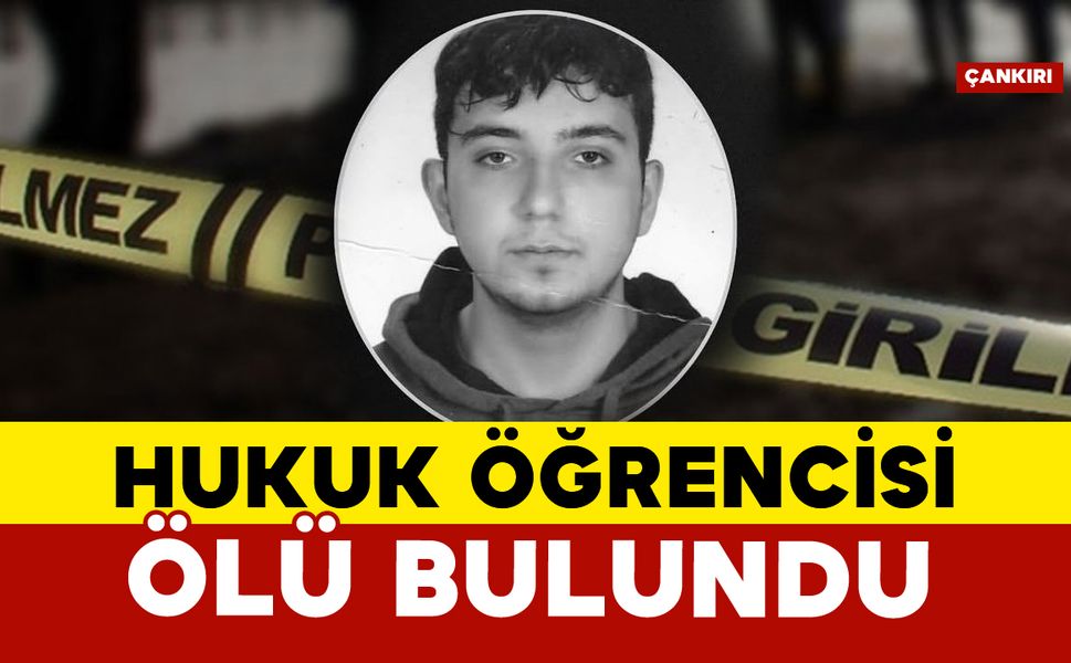 Çankırı’da 23 yaşındaki üniversite öğrencisi evinde ölü bulundu
