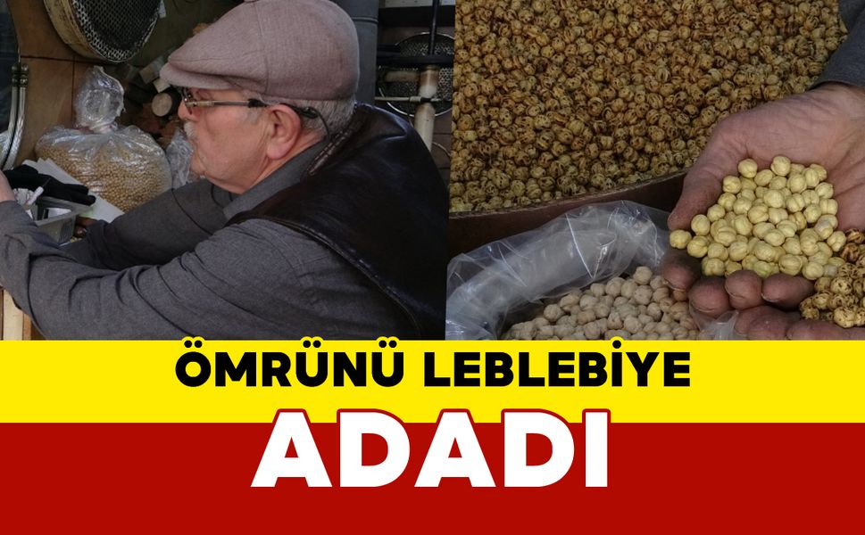 Ömrünü Leblebiye Adadı