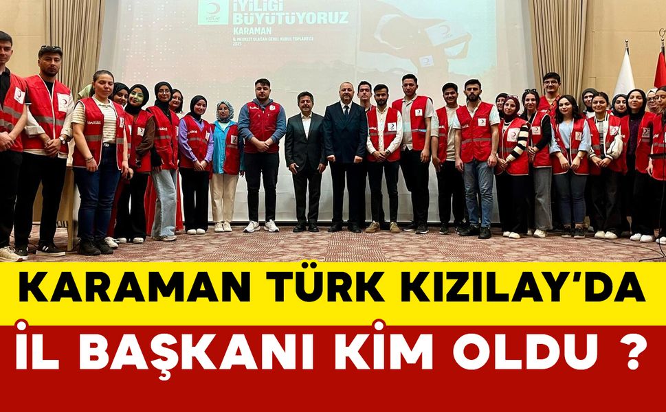 Türk Kızılay Karaman İl Merkezi Olağan Genel Kurulu Gerçekleştirildi