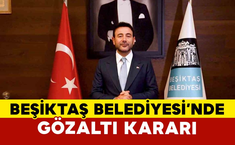 Beşiktaş Belediyesi’ne Yönelik Yolsuzluk Soruşturmasında 11 Gözaltı Kararı