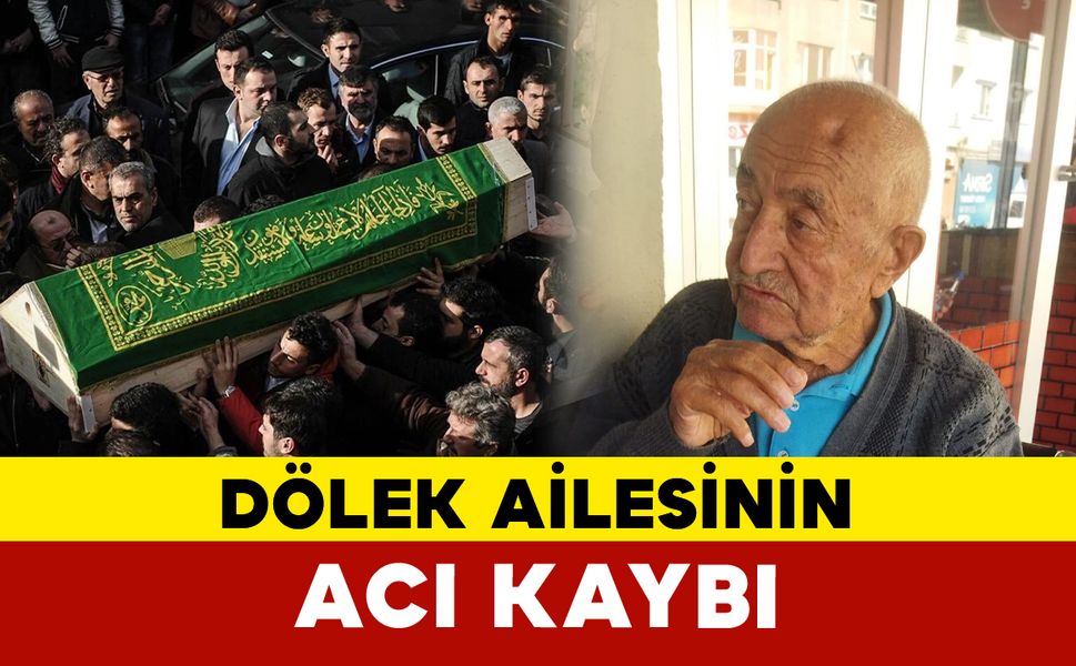 Dölek Ailesinin Acı Kaybı: Bahri Dölek Vefat Etti