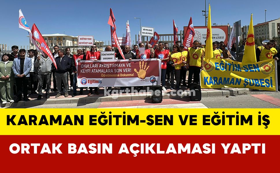 Eğitim Sen Karaman’dan Proje Okulu Atamalarına Tepki: “Liyakat Esas Alınmalı, Atamalar İptal Edilmeli!”