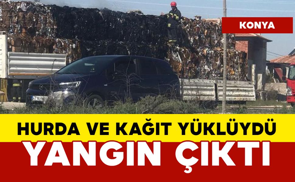 Hurda ve kağıt yüklüydü: alev alev yandı