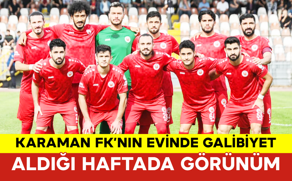 Karaman FK’nın Evinde Galibiyet Aldığı Haftada Görünüm