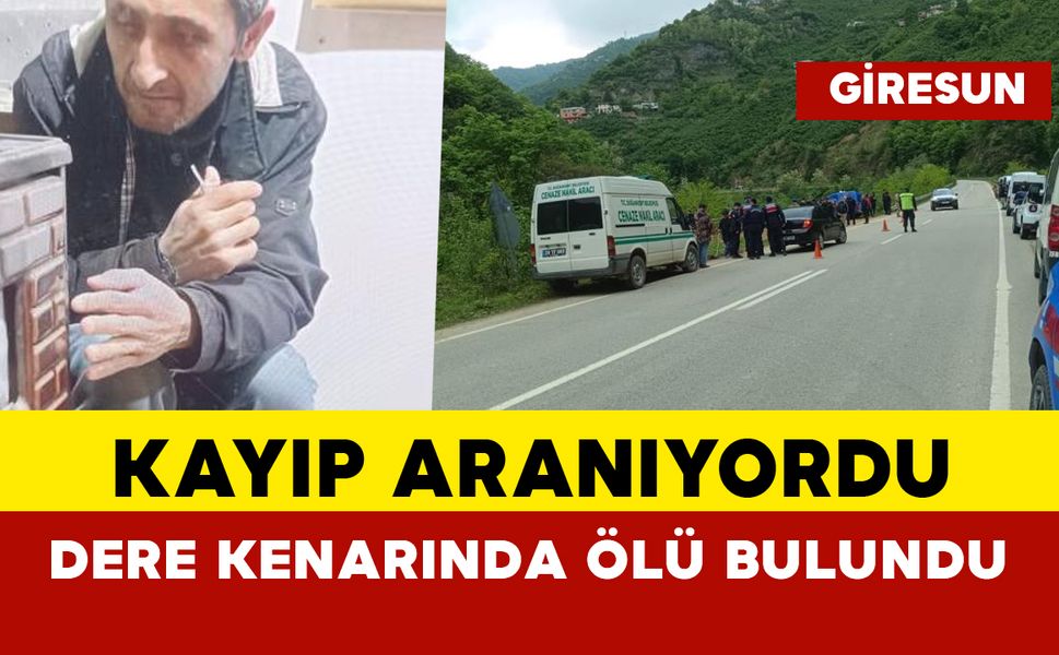 Kayıp aranıyordu dere kenarında ölü bulundu