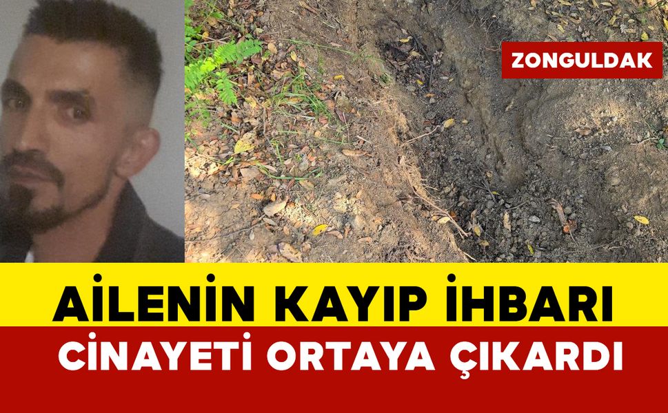 Ailenin kayıp ihbarı sonrası cinayet ortaya çıktı