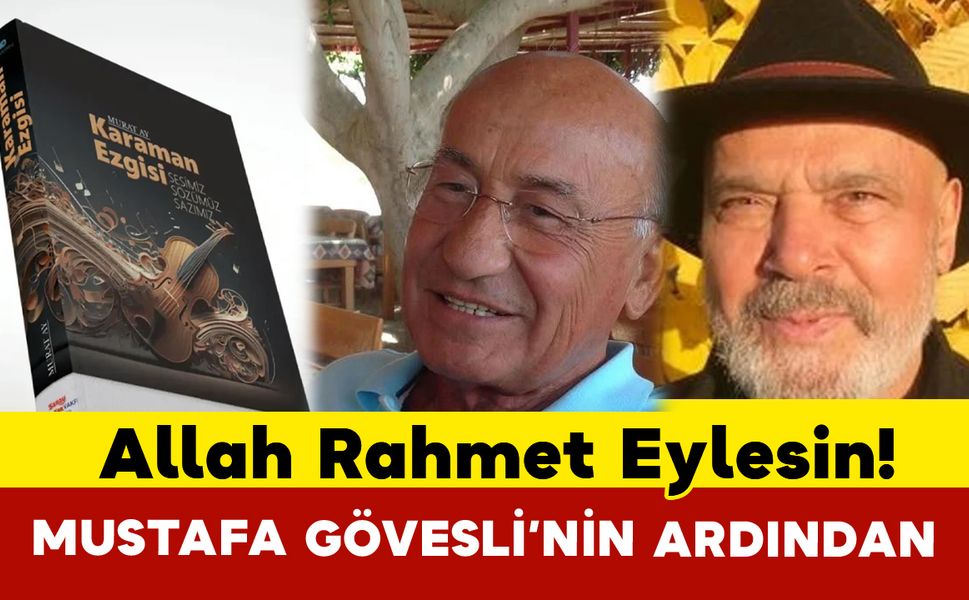 Allah Rahmet Eylesin! Mustafa Gövesli’nin Ardından