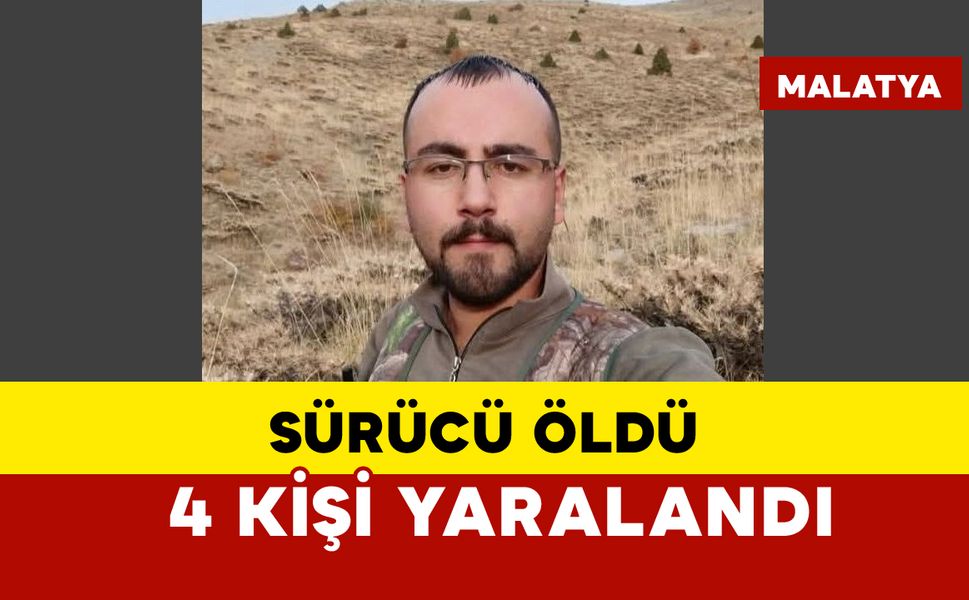 Feci kazada sürücü öldü, 4 kişi yaralandı