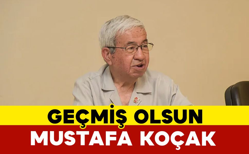 Geçmiş Olsun Mustafa Koçak