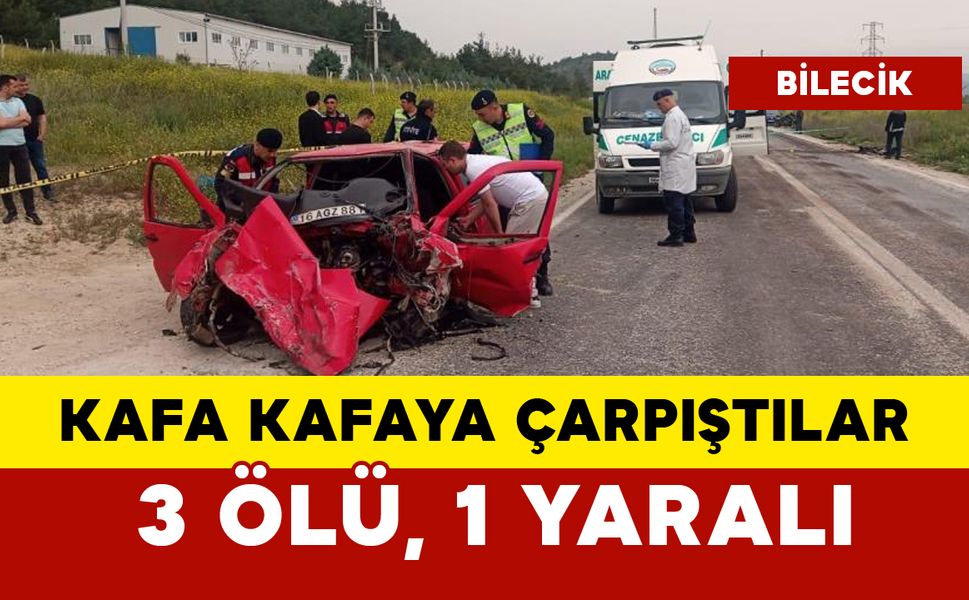 Kafa kafaya çarpıştılar: 3 ölü, 1 yaralı