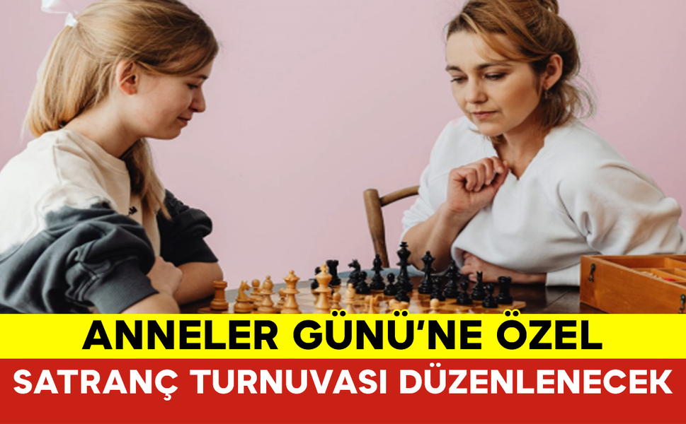 Karaman’da Anneler Günü’ne Özel Satranç Turnuvası Düzenlenecek