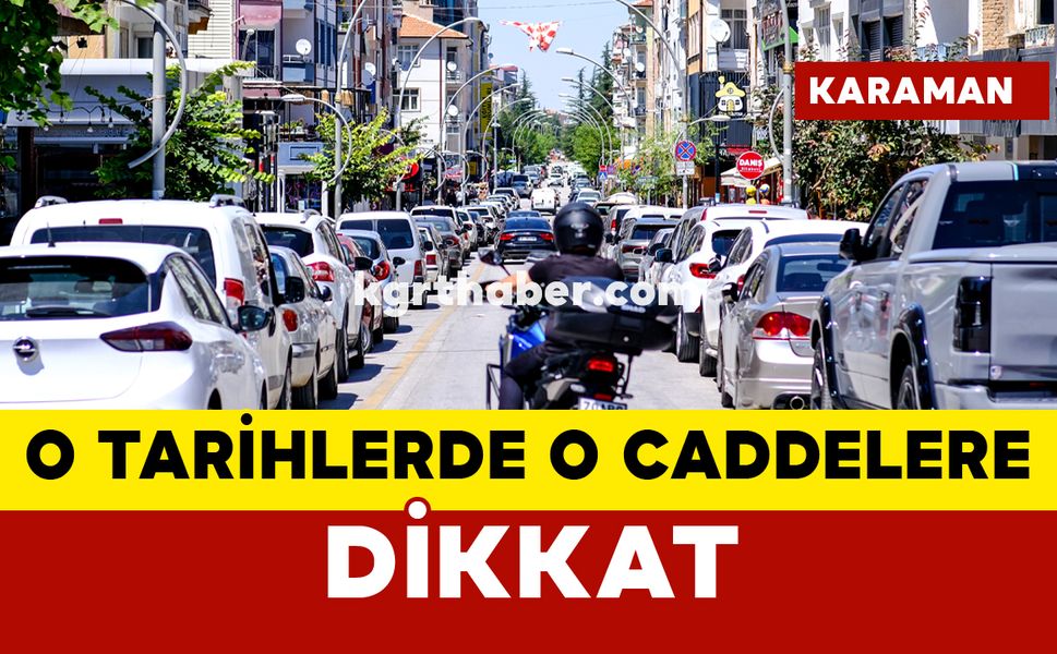 Karaman’da o tarihlerde o caddelere dikkat