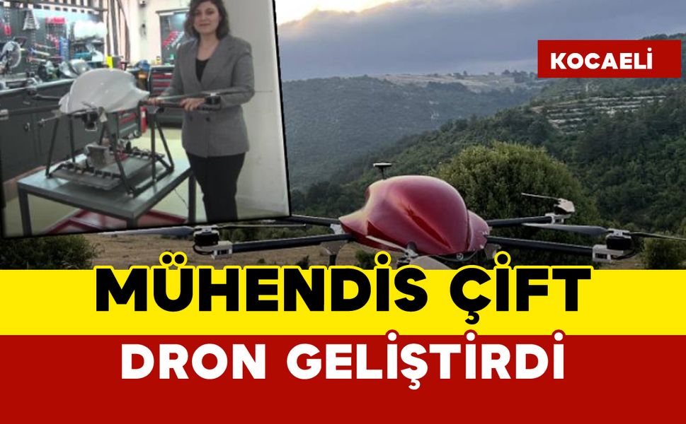 Mühendis çiftin geliştirdiği dron afetlerde büyük rol alacak