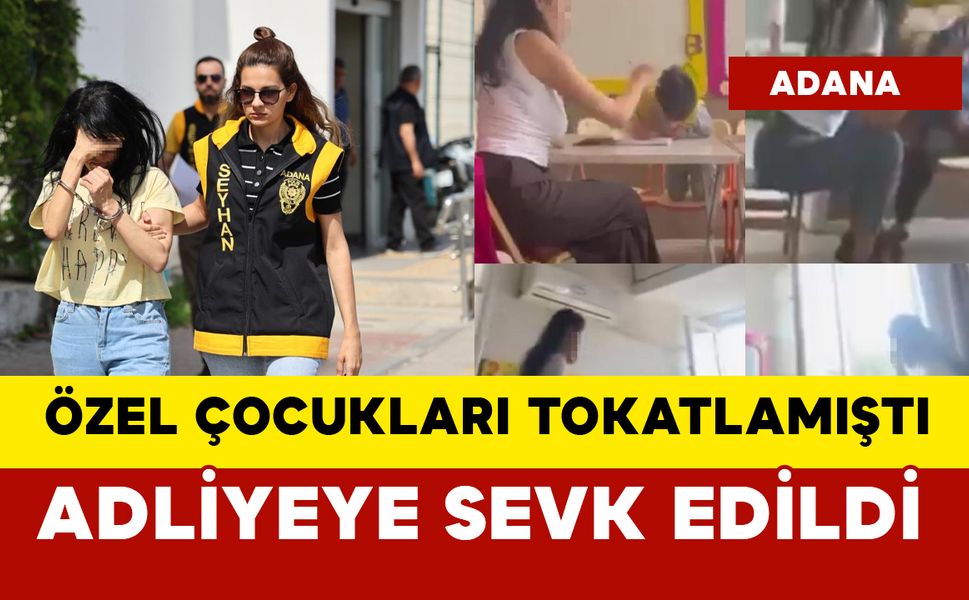 Özel çocuklara şiddet uygulamıştı: adliyeye sevk edildi