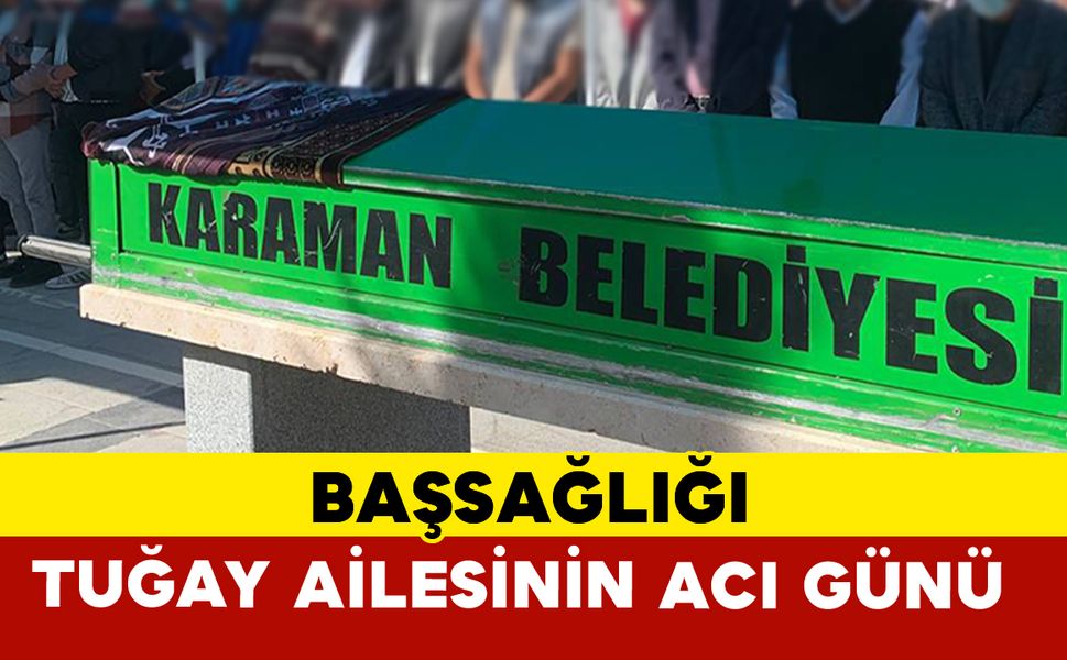 Tuğay Ailesinin Acı Günü
