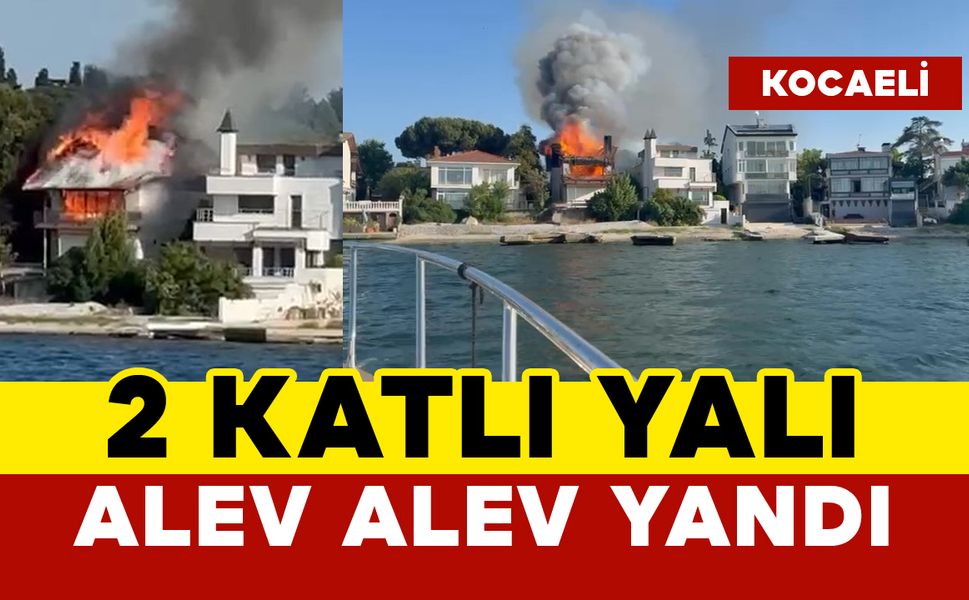 2 katlı yalı alev alev yandı