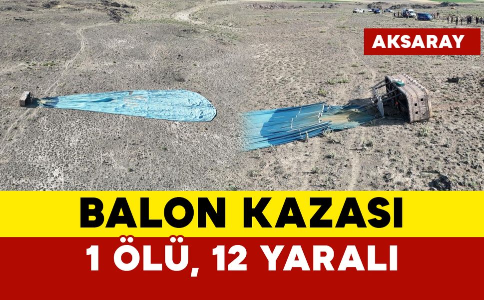 Balon kazası: 1 ölü, 12 yaralı