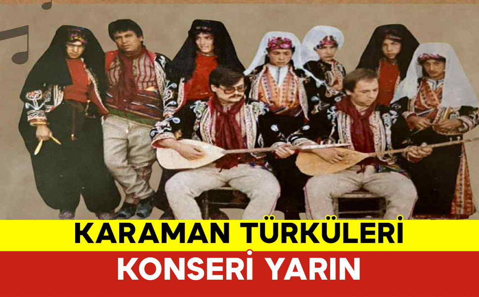 Karaman Türküleri Konseri Yarın
