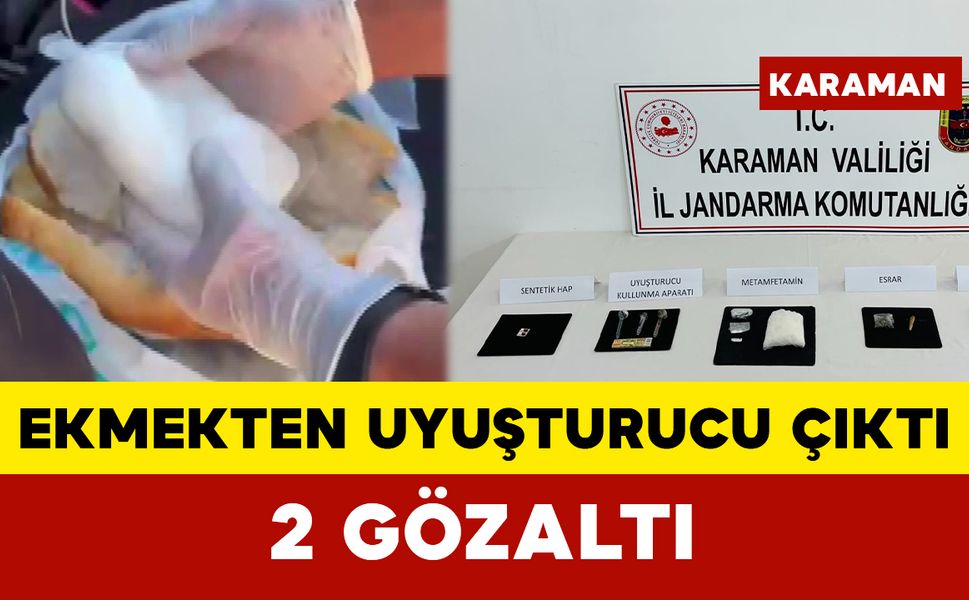 Karaman’da Ekmekten Uyuşturucu Çıktı: 2 Gözaltı
