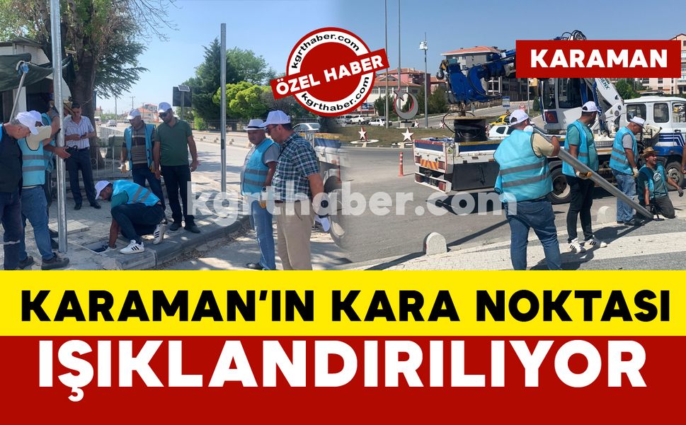Karaman’da sık sık kaza olan Valilik Kavşağı ışıklandırılıyor
