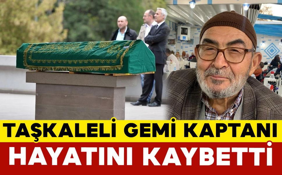 Taşkaleli Kaptan Gülel Vefat Etti
