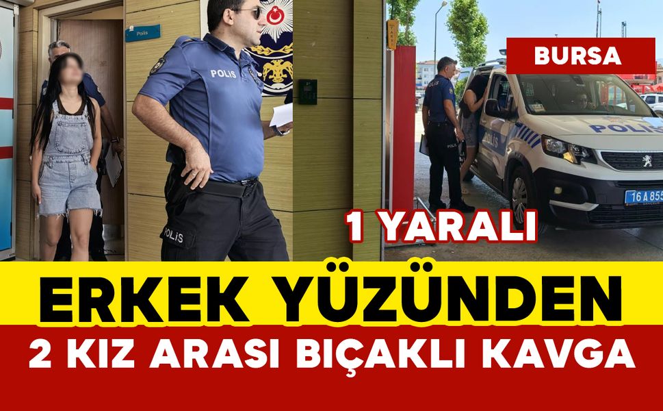 Erkek yüzünden 2 kız arası bıçaklı kavga: 1 yaralı