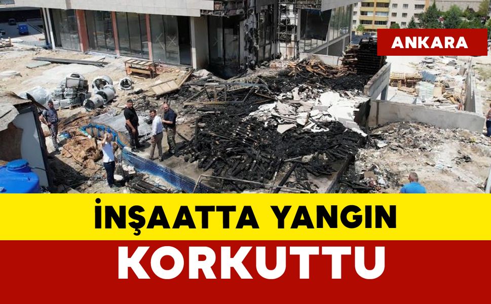 İnşaat alanındaki yangın korkuttu