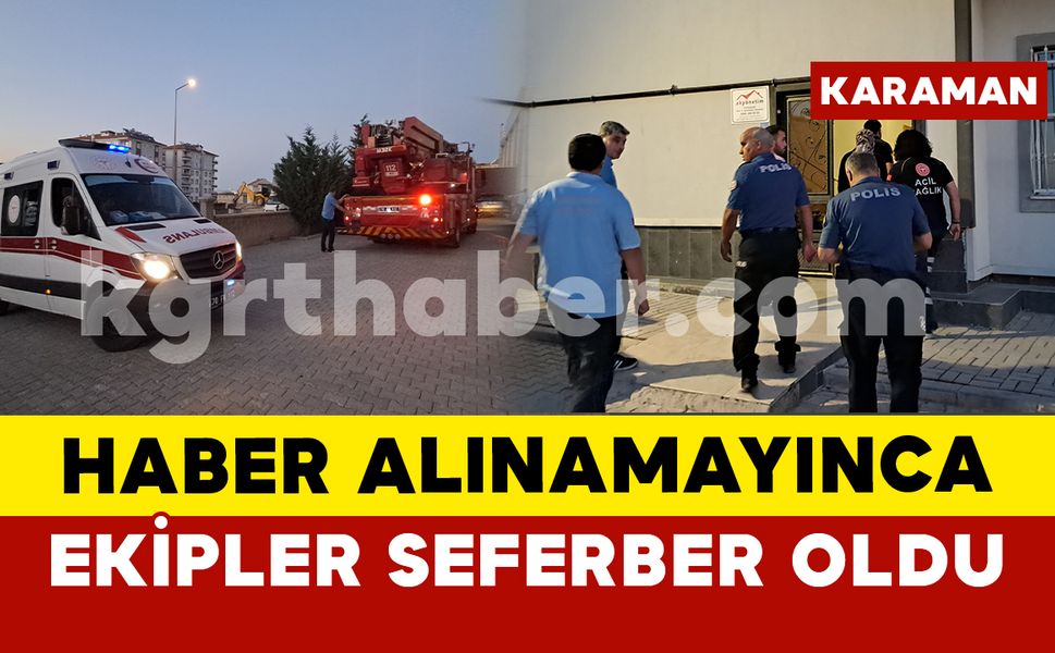 Karaman'da haber alınamayan şahıs için ekipler seferber oldu