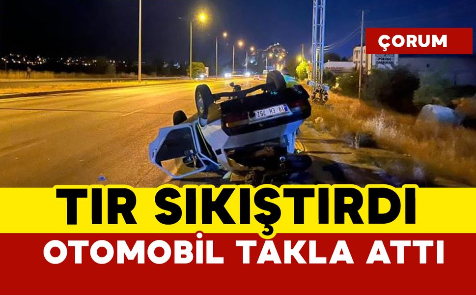Tır sıkıştırdı otomobil takla attı: 1 yaralı