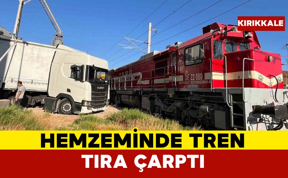 Kırıkkale’de hemzemin geçitte yük treni tıra çarptı