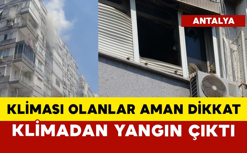 Klima yangın çıkardı