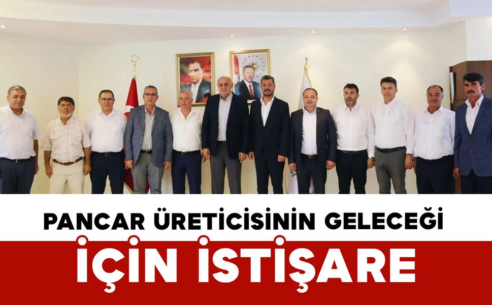 Pancar Üreticisinin Geleceği İçin İstişare