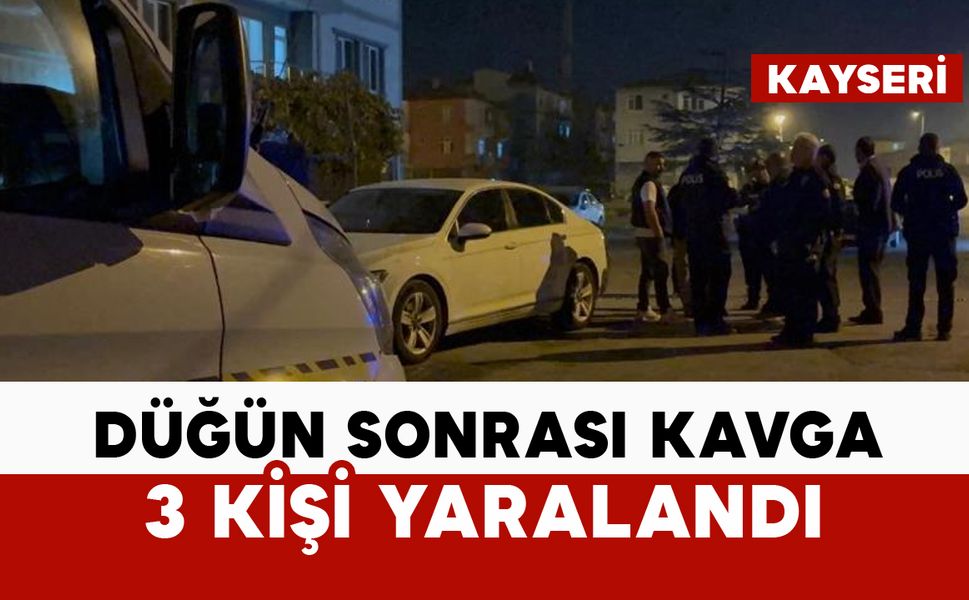 Düğün sonrası kavga: 3 yaralı
