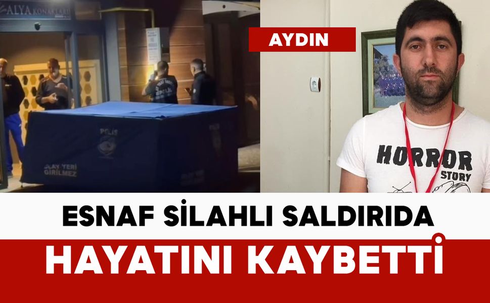 Esnaf silahlı saldırıda öldü