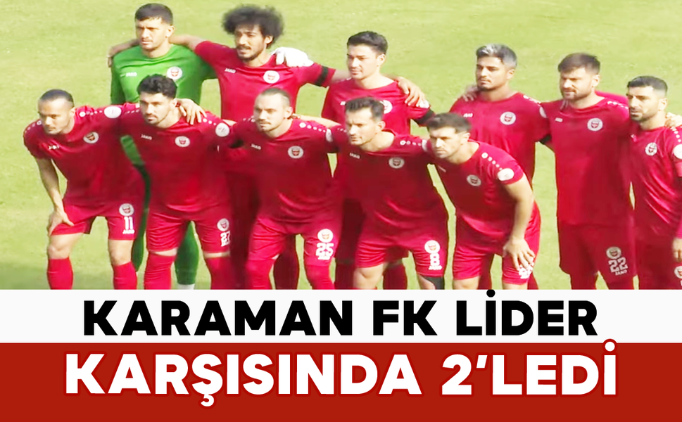 Karaman FK Lider Karşısında 2’ledi