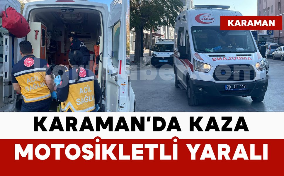 Karaman’da motosiklet sürücüsü yaralandı