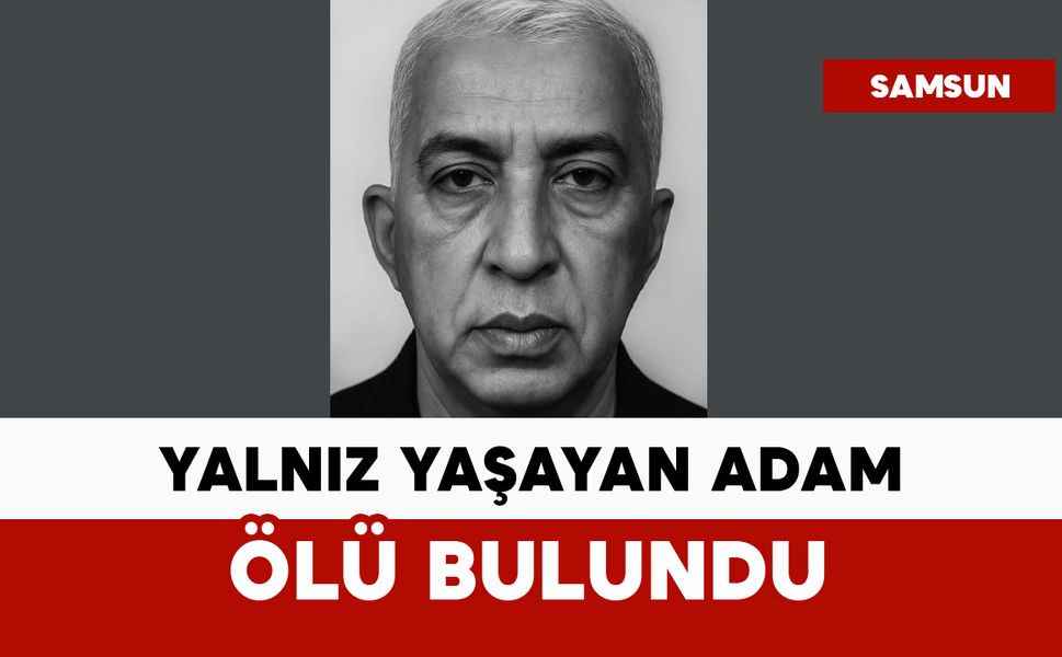 Yalnız yaşayan adam ölü bulundu