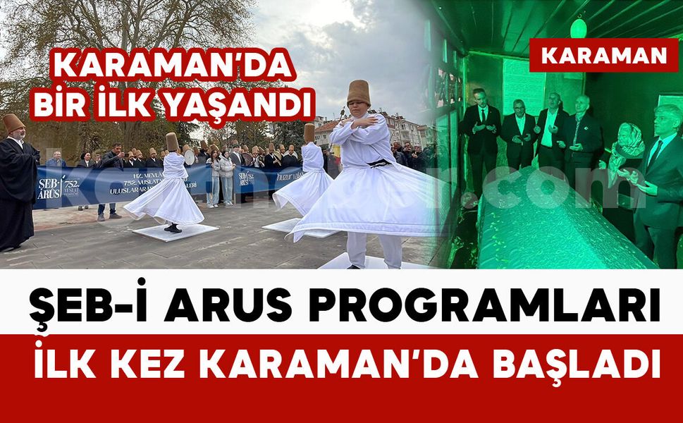 Bir ilk yaşandı: Şeb-i Arus bu yıl ilk kez Karaman’da başladı