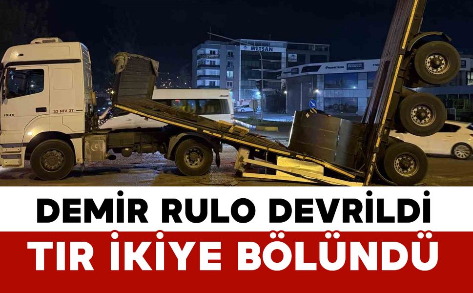Demir rulo yüklü dorse ortadan ikiye ayrıldı