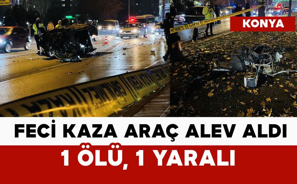 Feci kazada araç alev aldı: 1 ölü, 1 yaralı