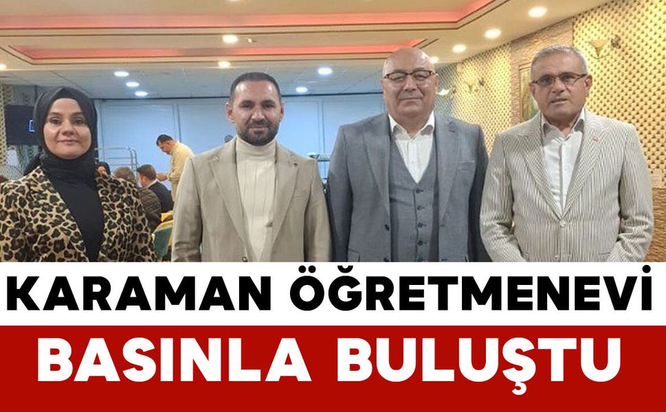 Karaman Öğretmenevi Basınla Buluştu