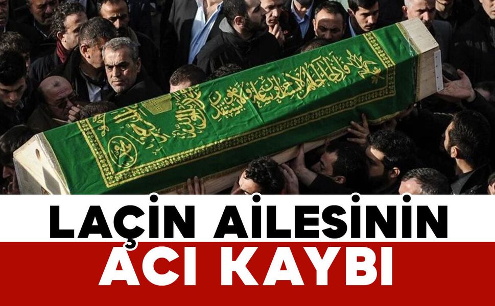 Laçin Ailesinin Acı Günü