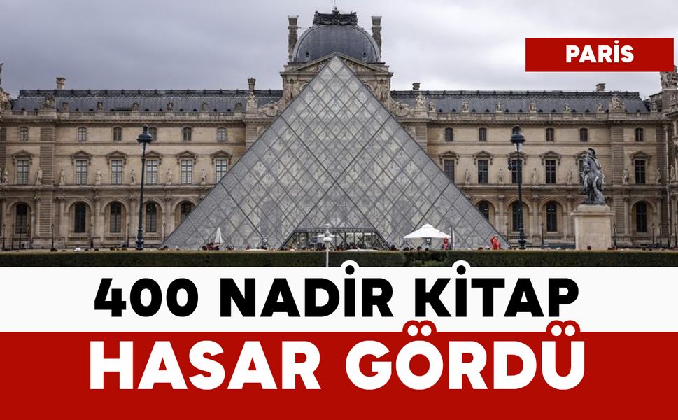 Louvre Müzesi’nde 400 nadir kitap hasar gördü