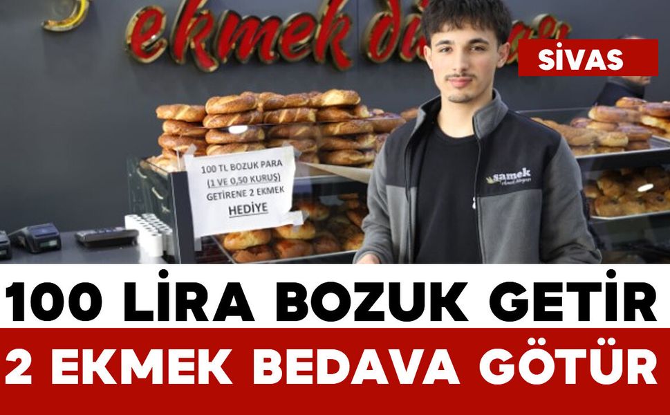 Yüz lira bozuk para getirene iki ekmek hediye