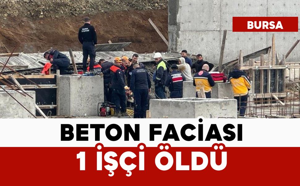 Beton faciası: 1 işçi öldü, 2'si sağ kurtarıldı