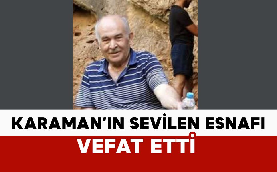 Karamanlı ayakkabıcı Musa Böcü vefat etti